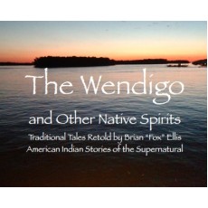 The Wendigo and other Native Spirits: Pre-Order